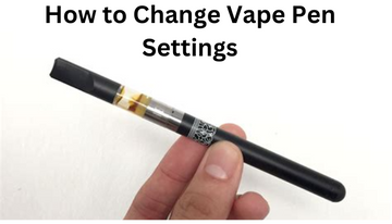 How to Change Vape Pen Settings: A Step-by-Step Guide How to Change Vape Pen Settings: A Step-by-Step Guide